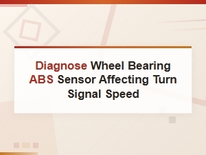 Diagnosing Wheel Bearing Abs Sensor Issues Causing Turn Signal Hyper-Flash